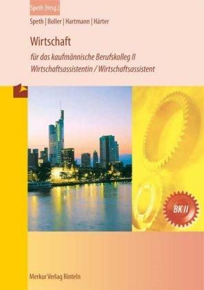 Wirtschaft für das kaufmännische Berufskolleg II: Wirtschaftsassistentin /Wirtschaftsassistent