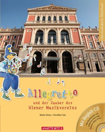 Allegretto und der Zauber des Wiener Musikvereins (mit CD)