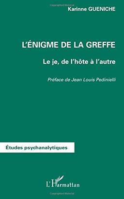 L'énigme de la greffe : le je, de l'hôte à l'autre