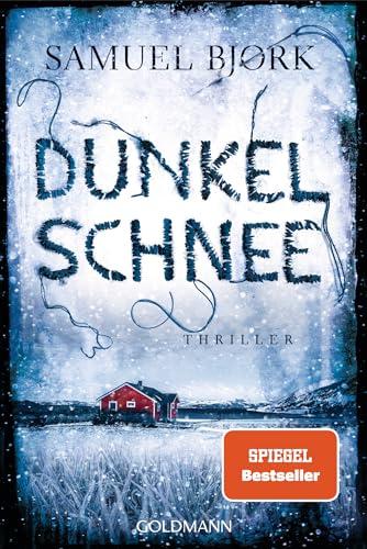 Dunkelschnee: Thriller (Holger Munch und Mia Krüger, Band 4)