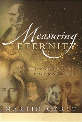 Measuring Eternity: The Search for the Beginning of Time