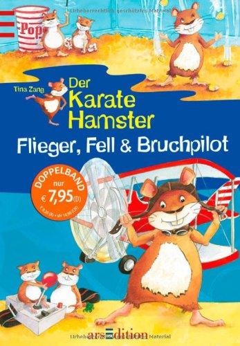 Der Karatehamster. Flieger, Fell & Bruchpilot: Sammelband 2