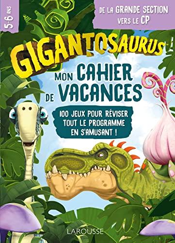 Mon cahier de vacances Gigantosaurus : de la grande section vers le CP, 5-6 ans : 100 jeux pour réviser tout le programme en s'amusant !