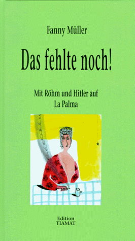 Das fehlte noch. Mit Röhm und Hitler auf La Palma