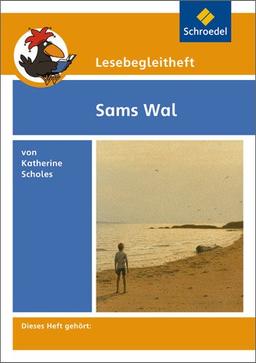 Lesebegleithefte zu Ihrer Klassenlektüre: Lesebegleitheft zum Titel Sams Wal von Katherine Scholes: Einzelheft