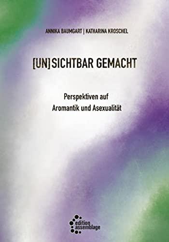 (un)sichtbar gemacht: Perspektiven auf Aromantik und Asexualität