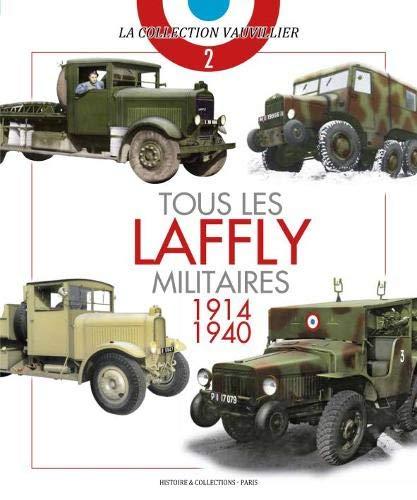 Tous les Laffly militaires : 1914-1940