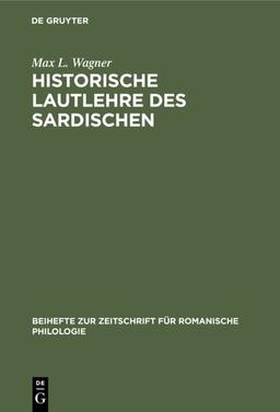 Historische Lautlehre des Sardischen (Beihefte zur Zeitschrift für romanische Philologie, 93, Band 93)