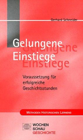 Gelungene Einstiege. Voraussetzung für erfolgreiche Geschichtsstunden