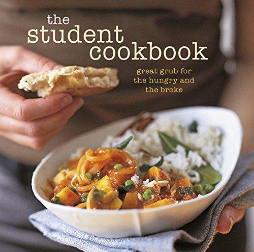 The Student Cookbook: Great Grub for the Hungry and the Broke