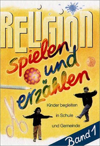 Religion spielen und erzählen, 3 Bde., Bd.1