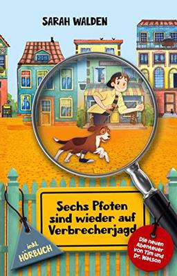 Sechs Pfoten sind wieder auf Verbrecherjagd: Die neuen Abenteuer von Tim und Dr. Watson! inkl. Hörbuch. Spannende Detektiv- und Krimigeschichten zum ... 10 Jahren. (Sechs Pfoten auf Verbrecherjagd)