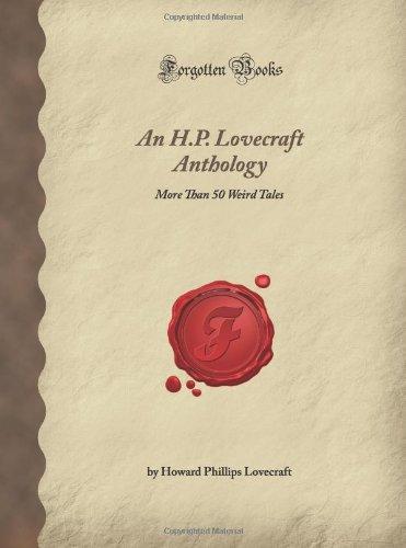 An H.P. Lovecraft Anthology: More Than 50 Weird Tales (Forgotten Books)