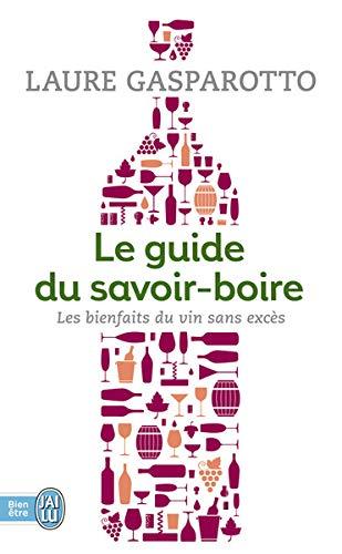 Le guide du savoir-boire : les bienfaits du vin sans excès