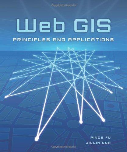 Web GIS: Principles and Applications