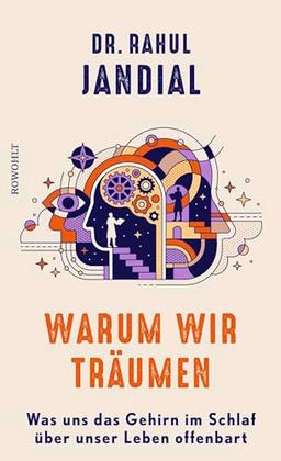 Warum wir träumen: Was uns das Gehirn im Schlaf über unser Leben offenbart