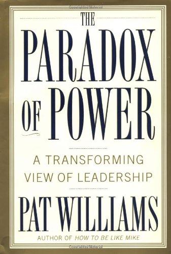 The Paradox of Power: A Transforming View of Leadership