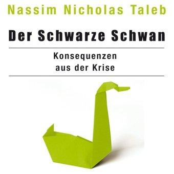 Der Schwarze Schwan - Konsequenzen aus der Krise (ungekürzte Lesung)