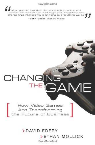 Changing the Game: How Video Games Are Transforming the Future of Business: How Video Games Are Transforming the Business World