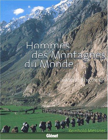 Hommes des montagnes du monde : images et rencontres