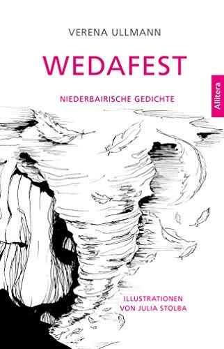 Wedafest: Niederbairische Gedichte. Mit Ilustrationen von Julia Stolba