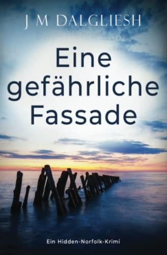 Eine gefährliche Fassade: Ein Hidden-Norfolk-Krimi (Buch 7)