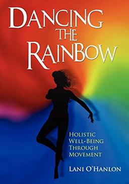 Dancing the Rainbow: Holistic Well-Being Through Movement