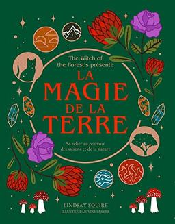 La magie de la Terre : se relier au pouvoir des saisons et de la nature