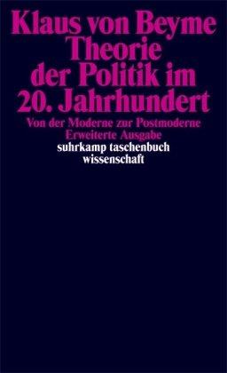 Theorie der Politik im 20. Jahrhundert: Von der Moderne zur Postmoderne (suhrkamp taschenbuch wissenschaft)