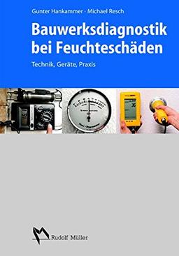 Bauwerksdiagnostik bei Feuchteschäden: Technik, Geräte, Praxis