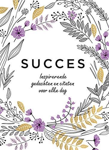 Succes - Inspirerende gedachten en citaten voor elke dag