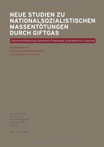 Neue Studien zu nationalsozialistischen Massentötungen durch Giftgas: Historische Bedeutung, technische Entwicklung, revisionistische Leugnung