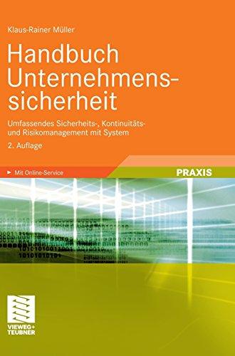 Handbuch Unternehmenssicherheit: Umfassendes Sicherheits-, Kontinuitäts- und Risikomanagement mit System