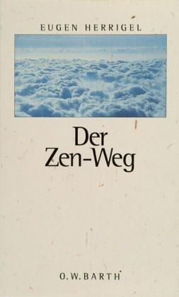 Der Zen-Weg. Aufzeichnungen aus dem Nachlaß