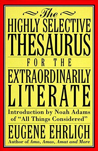 The Highly Selective Thesaurus for the Extraordinarily Literate (Highly Selective Reference)