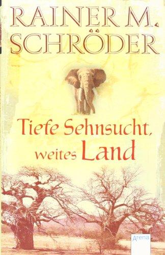 Tiefe Sehnsucht, weites Land