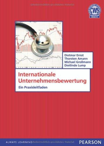 Internationale Unternehmensbewertung: Ein Praxisleitfaden (Pearson Studium - Economic BWL)