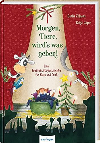 Morgen, Tiere, wird’s was geben!: Eine Weihnachtsgeschichte für Klein und Groß