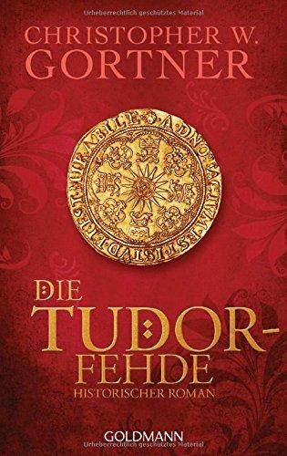 Die Tudor-Fehde: Band 3 - Historischer Roman