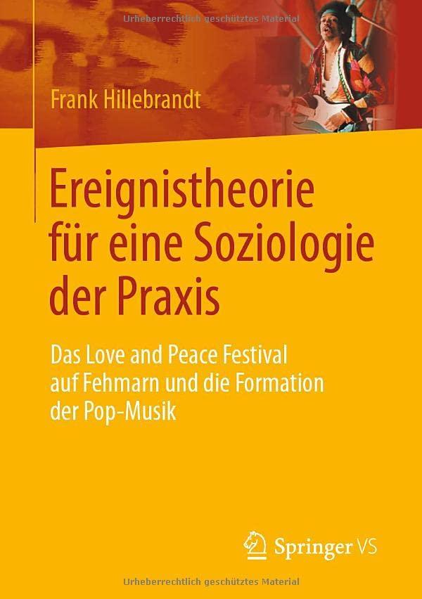 Ereignistheorie für eine Soziologie der Praxis: Das Love and Peace Festival auf Fehmarn und die Formation der Pop-Musik