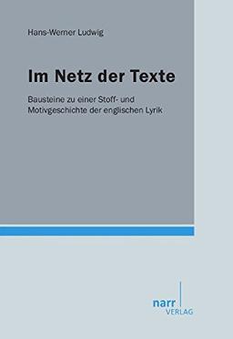 Im Netz der Texte: Bausteine zu einer Stoff- und Motivgeschichte der englischen Lyrik