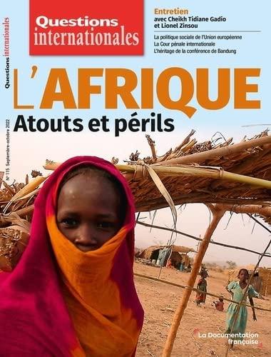 L'Afrique. Atouts et périls: n°115 - septembre octobre 2022