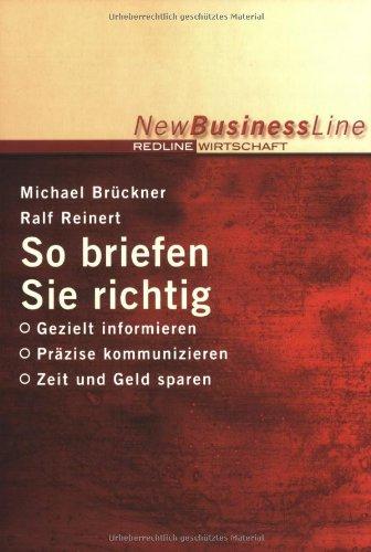 So briefen Sie richtig: Gezielt informieren / präzise kommunizieren / Zeit und Geld sparen