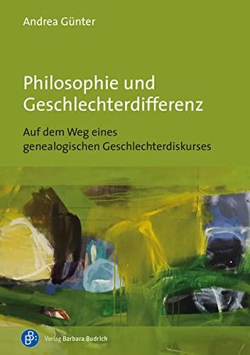 Philosophie und Geschlechterdifferenz: Auf dem Weg eines genealogischen Geschlechterdiskurses