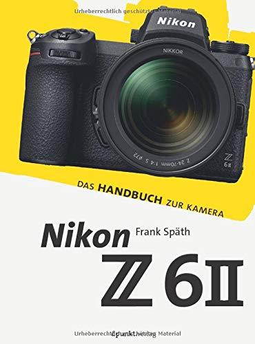 Nikon Z 6II: Das Handbuch zur Kamera (dpunkt.kamerabuch)