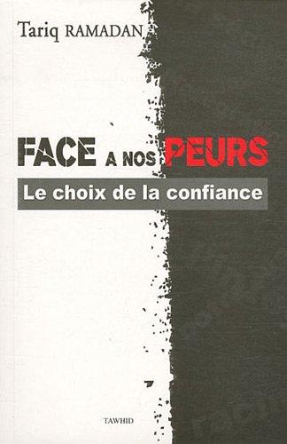 Face a Nos Peurs, le Choix de la Confiance