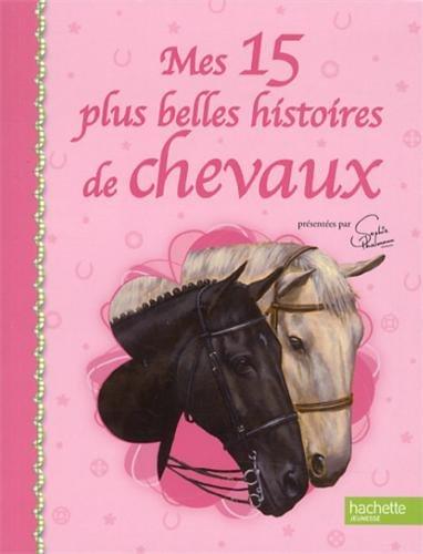 Mes 15 plus belles histoires de chevaux