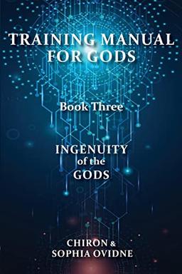 Training Manual for Gods, Book Three: Ingenuity of the Gods