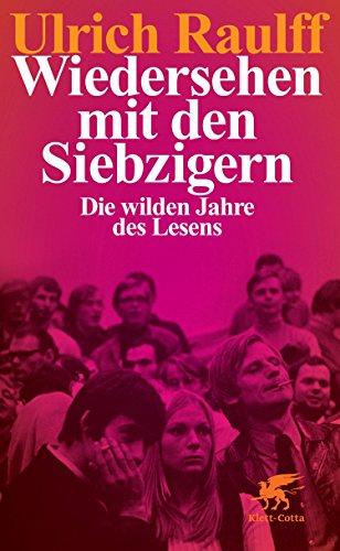 Wiedersehen mit den Siebzigern: Die wilden Jahre des Lesens