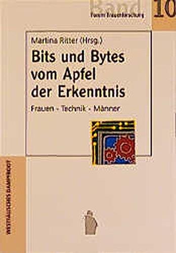 Bits und Bytes vom Apfel der Erkenntnis: Frauen - Technik - Männer (Forum Frauen- und Geschlechterforschung)